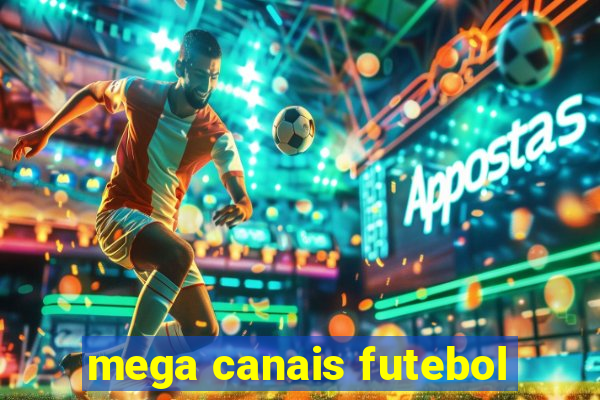 mega canais futebol